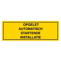 Opgelet: Automatisch startende installatie sticker