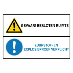 Gevaar! Besloten ruimte / Zuurstof- en Explosieproef verplicht sticker